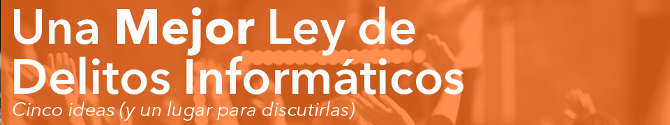 Una Mejor Ley de Delitos Informáticos